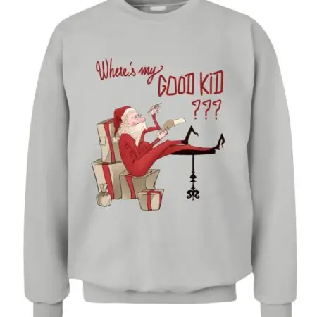Funny Santa Hoodie & Sweatshirt | “Where’s My Good Kid???” Christmas Gift | Vintage Holiday Humor Unisex Apparel