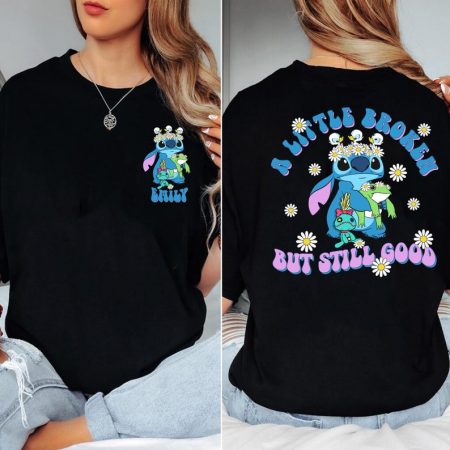 Personalized A Little Broken But Still Good Shirt, Cute Positive Quote Tee, Still Good Positive Shirt, Stitch Daisy Shirt