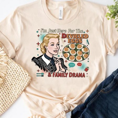 Retro I'm Just Here For The Deviled Eggs and Family Drama Vintage Shirt,Fall Deviled Eggs T Shirt, Thankful Family Gift