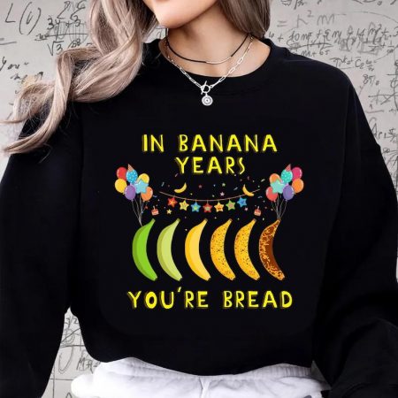 In Banana Years You’re Bread Funny Pun Comfort Colors Shirt, Cute Ripe Banana Tee
