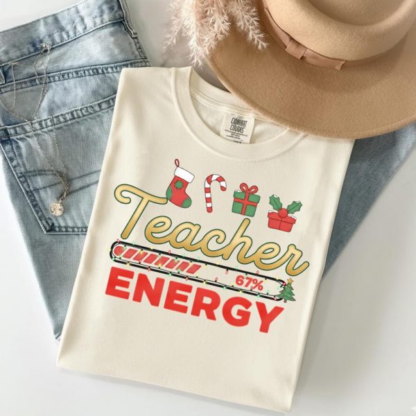 Teacher Energy 67 Percent Comfort Colors Shirt,Funny 6 7 Meme Design,Funny Teacher Christmas Shirt