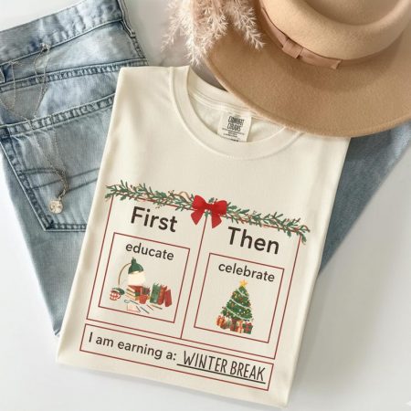 First Educate Then Celebrate Comfort Colors Shirt, Teacher Winter Break Tee, Funny Christmas Classroom Shirt, Holiday Teacher Gift