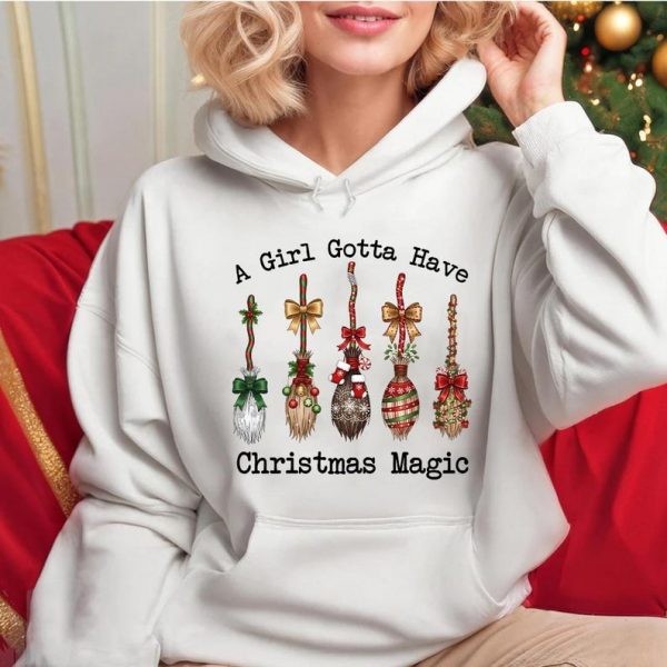 A Girl Gotta Have Christmas Magic Christmas Shirt, Witchy Christmas Sweater, Christmas Magic Sweatshirt, Girly Christmas,Witch Broom Tee