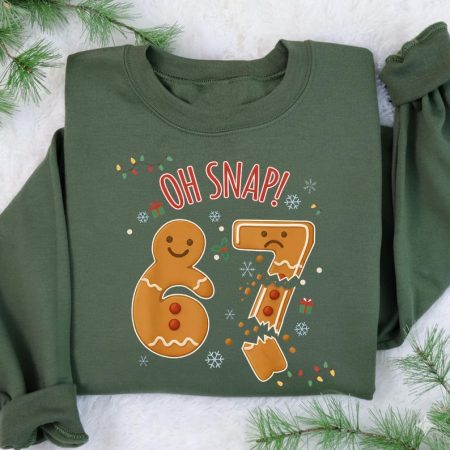 Comfort Color Funny 67 Christmas Oh Snap Gingerbreadman Sweatshirt,6 7 Meme Xmas 67 Shirt