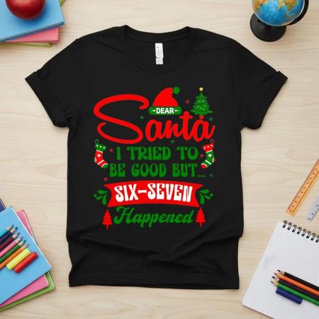 Dear Santa I Tried To Be Good But Six Seven Happened Shirt, Dear Santa 6-7 Kids Christmas Tee, Funny Teen Slang Shirt
