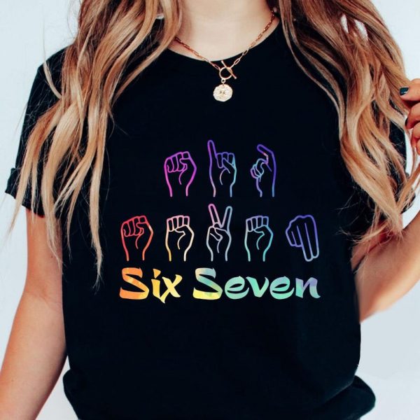 Six Seven Sign Language Shirt, Trendy 67 ASL Shirt, Hand Language Special Education, ASL Teacher Gift, Six Seven SPED Teacher Shirt