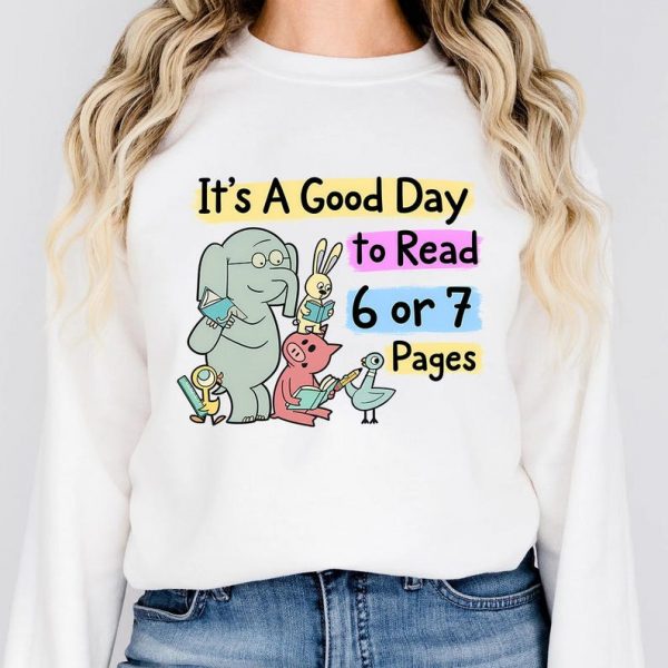 It's A Good Day To Read 6 or 7 Pages Teacher Shirt, Elephant And Piggie Christmas Shirt, Teacher Six Seven Shirt, Children's Book Shirt