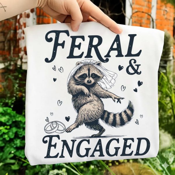 Feral And Engaged Comfort Colors Shirt, Feral Raccoon Shirt, Bride To Be Gift, Funny Bridesmaid Shirt, Just Engaged Gift, Engaged Era Shirt